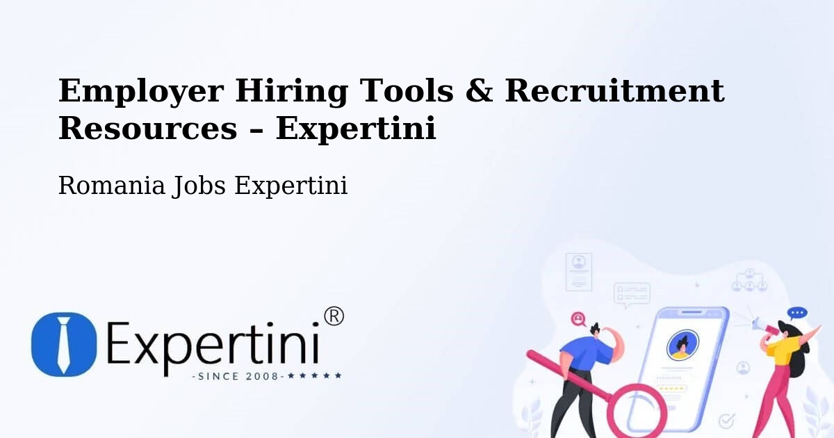 Employer Hiring Tools & Recruitment Resources – Bușca - Bușca, Romania Jobs Expertini