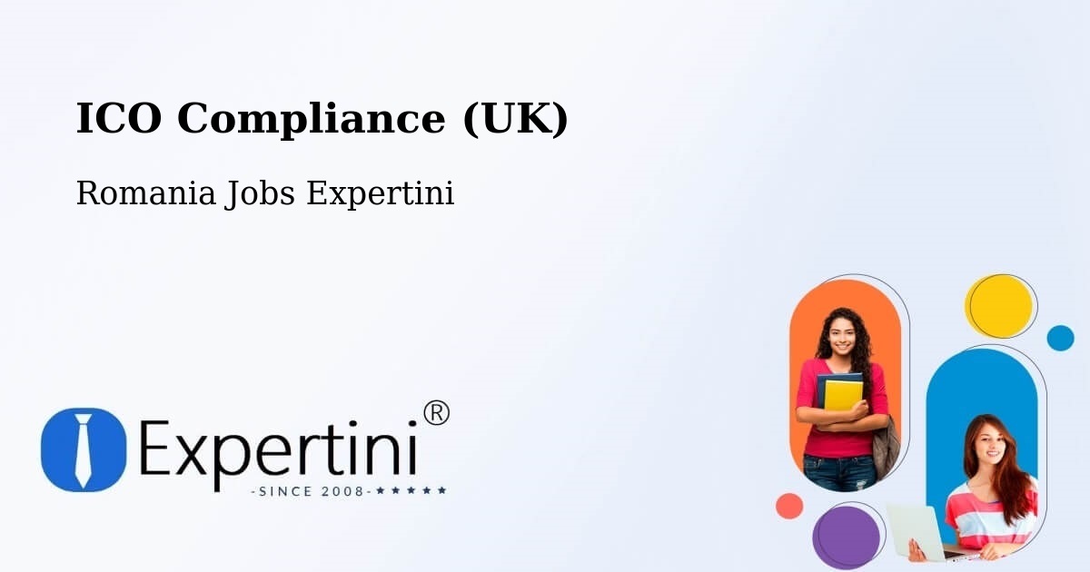 UK Data Protection & ICO Compliance – Bușca - Romania Jobs Expertini