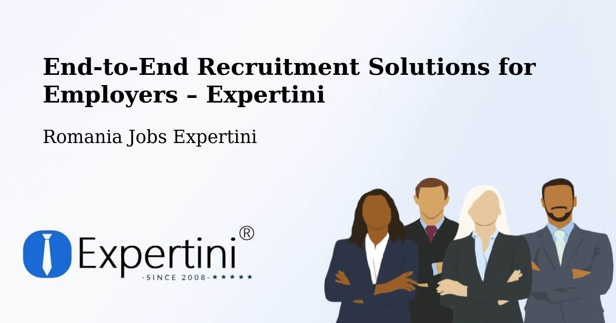 Recruitment Solutions for Employers – Bușca - Bușca, Romania Jobs Expertini