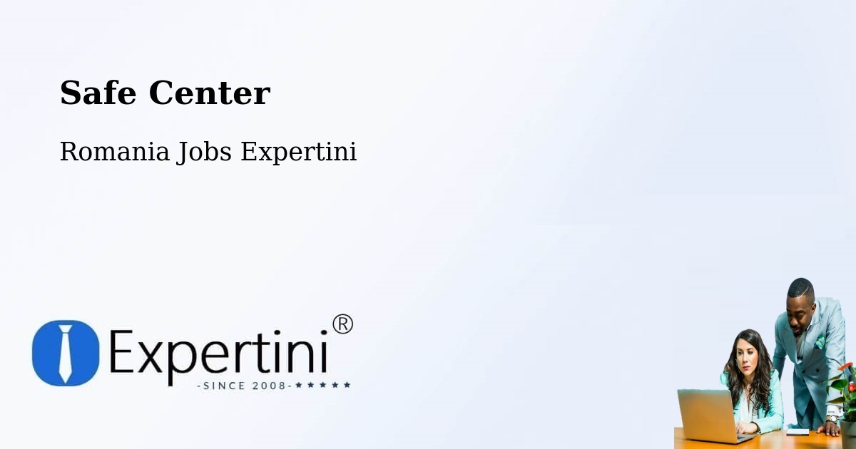 Safety Center – Bușca - Romania Jobs Expertini