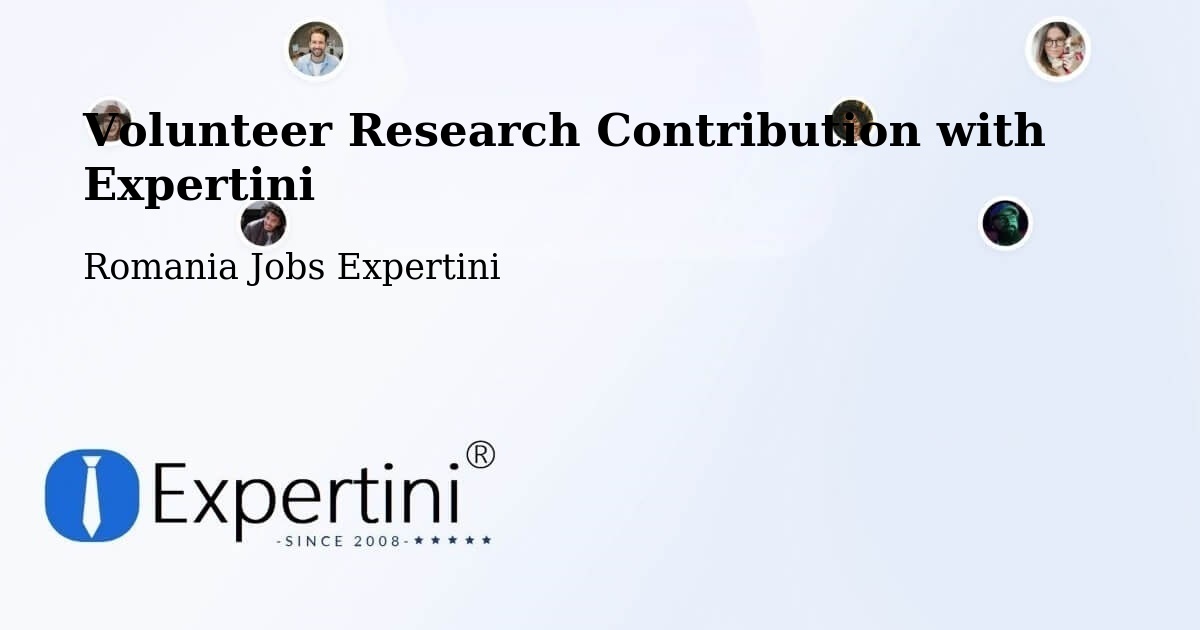 Volunteer Research Contribution Program – Bușca - Romania Jobs Expertini